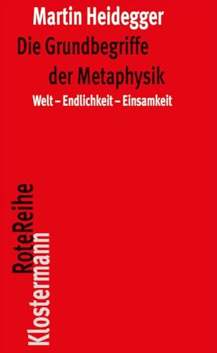 Die Grundbegriffe der Metaphysik: Welt - Endlichkeit - Einsamkeit (Klostermann RoteReihe, Band 6)